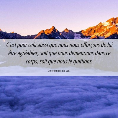 Picture 06 - 2 Corinthiens 5:9 LSG - C'est pour cela aussi que nous nous efforçons de - Bible Verse Picture