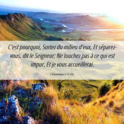 Picture 06 - 2 Corinthiens 6:17 LSG - C'est pourquoi, Sortez du milieu d'eux, Et - Bible Verse Picture