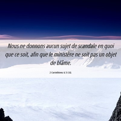 Picture 06 - 2 Corinthiens 6:3 LSG - Nous ne donnons aucun sujet de scandale en quoi - Bible Verse Picture