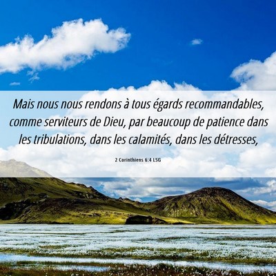 Picture 06 - 2 Corinthiens 6:4 LSG - Mais nous nous rendons à tous égards - Bible Verse Picture