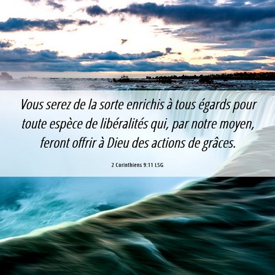 Picture 06 - 2 Corinthiens 9:11 LSG - Vous serez de la sorte enrichis à tous égards - Bible Verse Picture