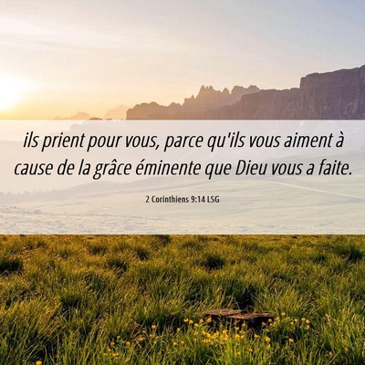 Picture 06 - 2 Corinthiens 9:14 LSG - ils prient pour vous, parce qu'ils vous aiment à - Bible Verse Picture
