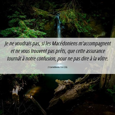 Picture 06 - 2 Corinthiens 9:4 LSG - Je ne voudrais pas, si les Macédoniens - Bible Verse Picture