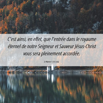 Picture 06 - 2 Pierre 1:11 LSG - C'est ainsi, en effet, que l'entrée dans le - Bible Verse Picture