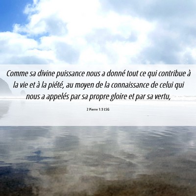 Picture 06 - 2 Pierre 1:3 LSG - Comme sa divine puissance nous a donné tout ce - Bible Verse Picture