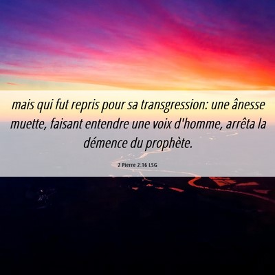 Picture 06 - 2 Pierre 2:16 LSG - mais qui fut repris pour sa transgression: une - Bible Verse Picture
