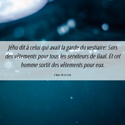 Picture 06 - 2 Rois 10:22 LSG - Jéhu dit à celui qui avait la garde du - Bible Verse Picture
