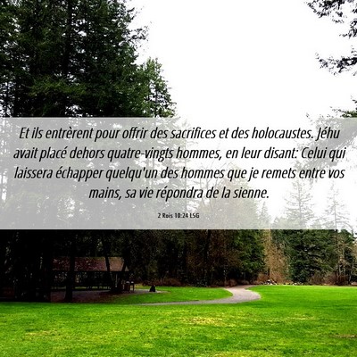 Picture 06 - 2 Rois 10:24 LSG - Et ils entrèrent pour offrir des sacrifices et - Bible Verse Picture