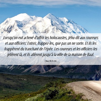 Picture 06 - 2 Rois 10:25 LSG - Lorsqu'on eut achevé d'offrir les holocaustes, - Bible Verse Picture
