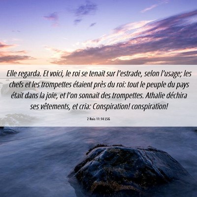 Picture 06 - 2 Rois 11:14 LSG - Elle regarda. Et voici, le roi se tenait sur - Bible Verse Picture