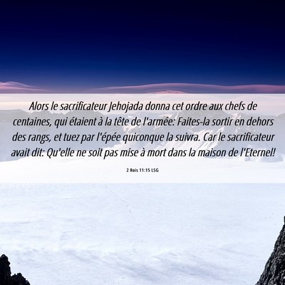 Picture 06 - 2 Rois 11:15 LSG - Alors le sacrificateur Jehojada donna cet ordre - Bible Verse Picture
