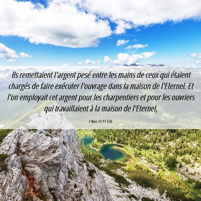 Picture 06 - 2 Rois 12:11 LSG - Ils remettaient l'argent pesé entre les mains de - Bible Verse Picture