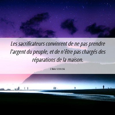 Picture 06 - 2 Rois 12:8 LSG - Les sacrificateurs convinrent de ne pas prendre - Bible Verse Picture