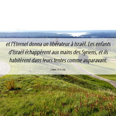 Picture 06 - 2 Rois 13:5 LSG - et l'Eternel donna un libérateur à Israël. Les - Bible Verse Picture