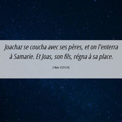 Picture 06 - 2 Rois 13:9 LSG - Joachaz se coucha avec ses pères, et on - Bible Verse Picture