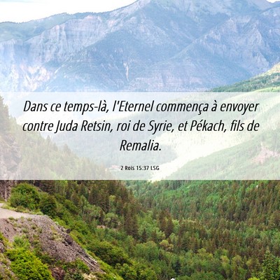 Picture 06 - 2 Rois 15:37 LSG - Dans ce temps-là, l'Eternel commença à envoyer - Bible Verse Picture