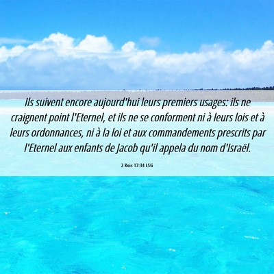 Picture 06 - 2 Rois 17:34 LSG - Ils suivent encore aujourd'hui leurs premiers - Bible Verse Picture