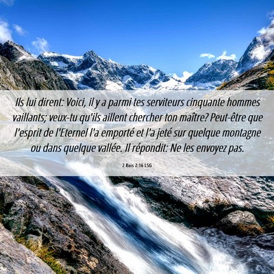 Picture 06 - 2 Rois 2:16 LSG - Ils lui dirent: Voici, il y a parmi tes - Bible Verse Picture