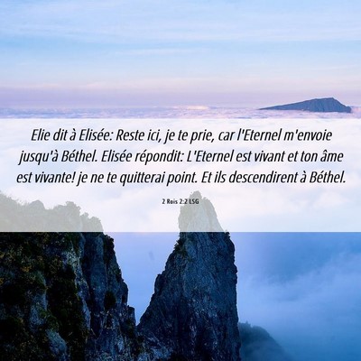 Picture 06 - 2 Rois 2:2 LSG - Elie dit à Elisée: Reste ici, je te prie, car - Bible Verse Picture