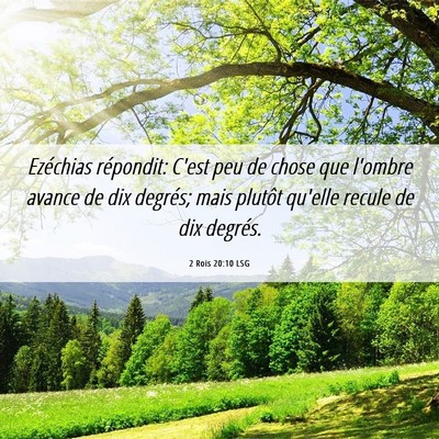 Picture 06 - 2 Rois 20:10 LSG - Ezéchias répondit: C'est peu de chose que - Bible Verse Picture