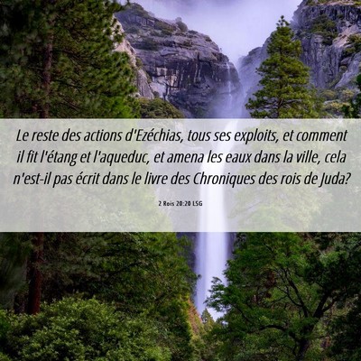 Picture 06 - 2 Rois 20:20 LSG - Le reste des actions d'Ezéchias, tous ses - Bible Verse Picture