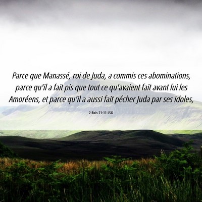 Picture 06 - 2 Rois 21:11 LSG - Parce que Manassé, roi de Juda, a commis ces - Bible Verse Picture