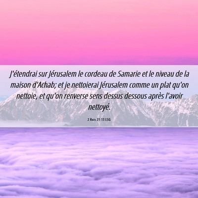 Picture 06 - 2 Rois 21:13 LSG - J'étendrai sur Jérusalem le cordeau de Samarie - Bible Verse Picture