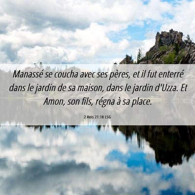 Picture 06 - 2 Rois 21:18 LSG - Manassé se coucha avec ses pères, et il fut - Bible Verse Picture
