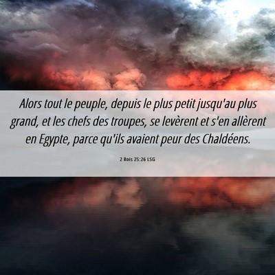 Picture 06 - 2 Rois 25:26 LSG - Alors tout le peuple, depuis le plus petit - Bible Verse Picture