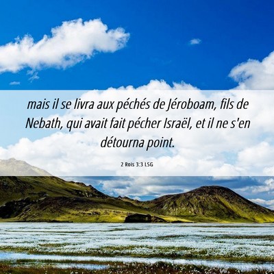 Picture 06 - 2 Rois 3:3 LSG - mais il se livra aux péchés de Jéroboam, fils - Bible Verse Picture