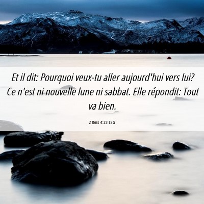 Picture 06 - 2 Rois 4:23 LSG - Et il dit: Pourquoi veux-tu aller aujourd'hui - Bible Verse Picture