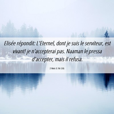 Picture 06 - 2 Rois 5:16 LSG - Elisée répondit: L'Eternel, dont je suis le - Bible Verse Picture