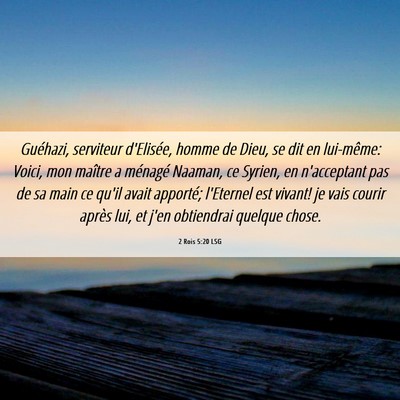 Picture 06 - 2 Rois 5:20 LSG - Guéhazi, serviteur d'Elisée, homme de Dieu, se - Bible Verse Picture