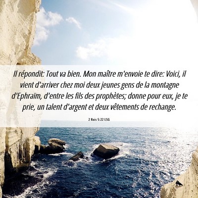Picture 06 - 2 Rois 5:22 LSG - Il répondit: Tout va bien. Mon maître m'envoie - Bible Verse Picture