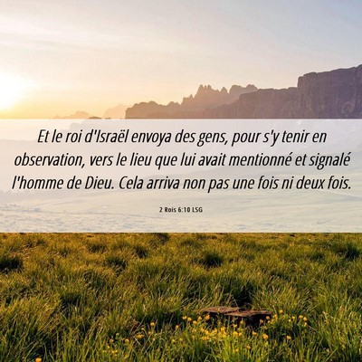 Picture 06 - 2 Rois 6:10 LSG - Et le roi d'Israël envoya des gens, pour s'y - Bible Verse Picture