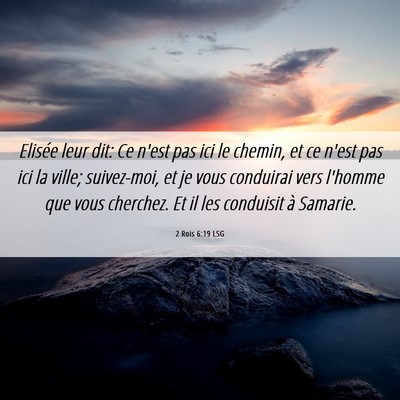 Picture 06 - 2 Rois 6:19 LSG - Elisée leur dit: Ce n'est pas ici le chemin, et - Bible Verse Picture