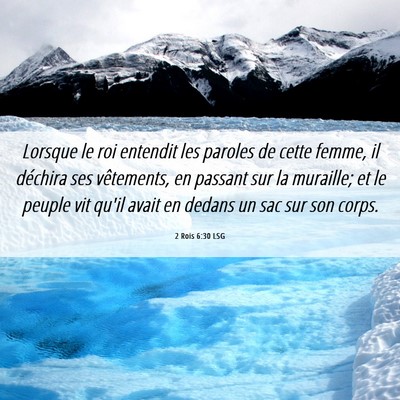 Picture 06 - 2 Rois 6:30 LSG - Lorsque le roi entendit les paroles de cette - Bible Verse Picture