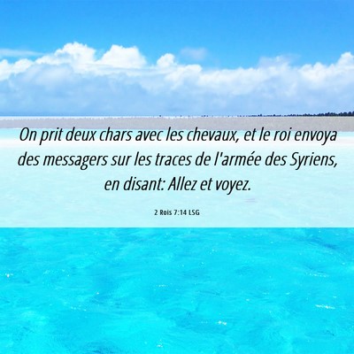 Picture 06 - 2 Rois 7:14 LSG - On prit deux chars avec les chevaux, et le roi - Bible Verse Picture