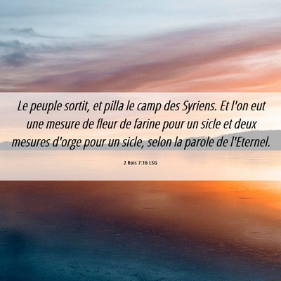 Picture 06 - 2 Rois 7:16 LSG - Le peuple sortit, et pilla le camp des Syriens. - Bible Verse Picture