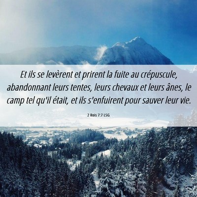 Picture 06 - 2 Rois 7:7 LSG - Et ils se levèrent et prirent la fuite au - Bible Verse Picture