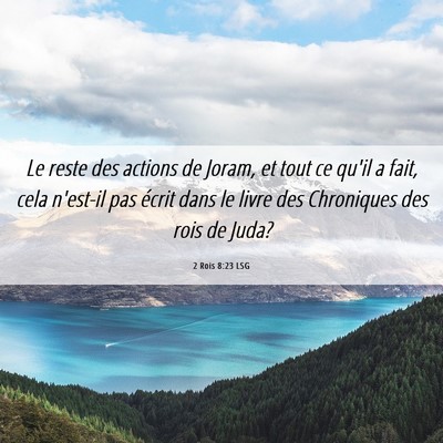 Picture 06 - 2 Rois 8:23 LSG - Le reste des actions de Joram, et tout ce qu'il a - Bible Verse Picture