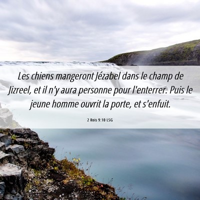 Picture 06 - 2 Rois 9:10 LSG - Les chiens mangeront Jézabel dans le champ de - Bible Verse Picture