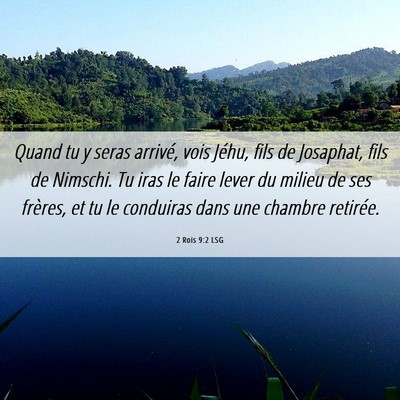 Picture 06 - 2 Rois 9:2 LSG - Quand tu y seras arrivé, vois Jéhu, fils de - Bible Verse Picture