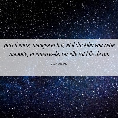 Picture 06 - 2 Rois 9:34 LSG - puis il entra, mangea et but, et il dit: Allez - Bible Verse Picture