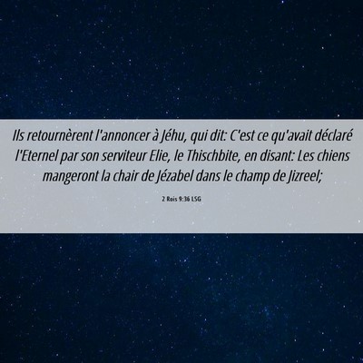 Picture 06 - 2 Rois 9:36 LSG - Ils retournèrent l'annoncer à Jéhu, qui dit: - Bible Verse Picture