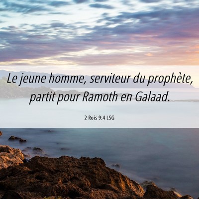 Picture 06 - 2 Rois 9:4 LSG - Le jeune homme, serviteur du prophète, partit - Bible Verse Picture