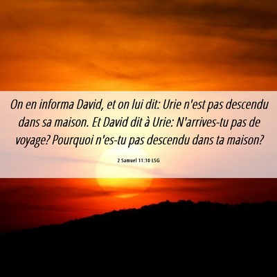 Picture 06 - 2 Samuel 11:10 LSG - On en informa David, et on lui dit: Urie n'est - Bible Verse Picture