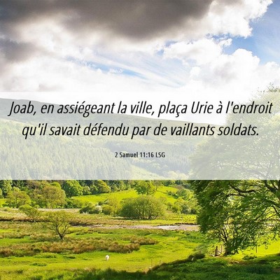 Picture 06 - 2 Samuel 11:16 LSG - Joab, en assiégeant la ville, plaça Urie à - Bible Verse Picture