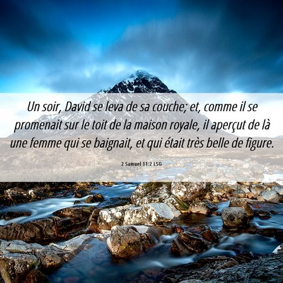 Picture 06 - 2 Samuel 11:2 LSG - Un soir, David se leva de sa couche; et, comme il - Bible Verse Picture