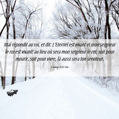Picture 06 - 2 Samuel 15:21 LSG - Ittaï répondit au roi, et dit: L'Eternel est - Bible Verse Picture
